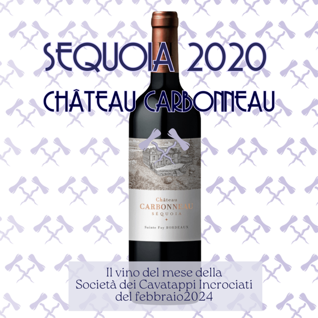 Sequoia 2020 Château Carbonneau, vino del mese n.66 del wine club La Società dei Cavatappi Incrociati